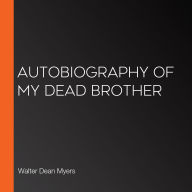 Autobiography of My Dead Brother