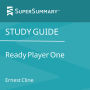 Study Guide: Ready Player One by Ernest Cline (SuperSummary)