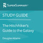 Study Guide: The Hitchhiker's Guide to the Galaxy by Douglas Adams