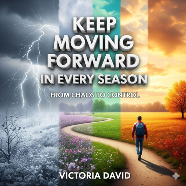 Keep Moving Forward in Every Season: From Chaos to Control