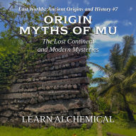 Origin Myths of Mu: The Lost Continent and Modern Mysteries