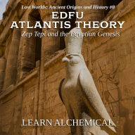 Edfu Atlantis Theory: Zep Tepi and the Egyptian Genesis