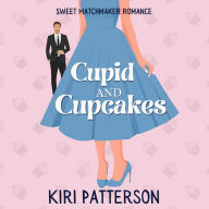 Cupid and Cupcakes: Sweet Matchmaker Romance