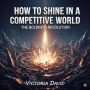 How to Shine in a Competitive World: The Boldness Revolution