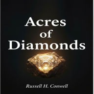 Acres of Diamonds: Discovering Wealth and Opportunity in Your Own Life