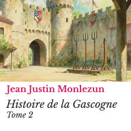 Histoire de la Gascogne: Tome 2