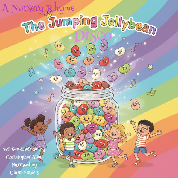 The Jumping Jelly Bean Disco: A Nursery Rhyme