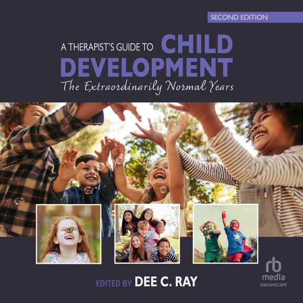 A Therapist's Guide to Child Development: The Extraordinarily Normal Years