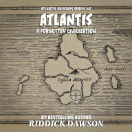 Atlantis, A Forgotten Civilization
