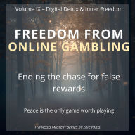 Freedom from Online Gambling: Ending the chase for false rewards