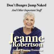 Don't Bungee Jump Naked: and Other Important Stuff