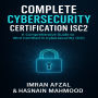 Complete Cybersecurity Certification - ISC2 Audiobook: Master Cybersecurity Fundamentals and Prepare for the ISC2 CC Certification Exam