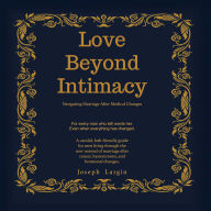 Love Beyond Intimacy: Navigating Marriage After Medical Changes