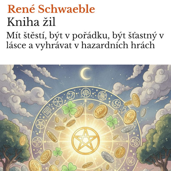 Kniha ¿il: Mít ¿t¿stí, být v po¿ádku, být ¿¿astný v lásce a vyhrávat v hazardních hrách