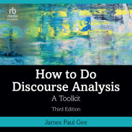 How to Do Discourse Analysis: A Toolkit (Third Edition)