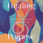 Healing Purpose: Finding Satisfaction in a Healthcare Career