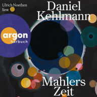 Mahlers Zeit (Ungekürzte Lesung)