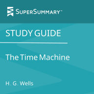 Study Guide: The Time Machine by H. G. Wells (SuperSummary)
