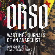Orso: Wartime Journals of an Anarchist