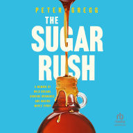 The Sugar Rush: A Memoir of Wild Dreams, Budding Bromance, and Making Maple Syrup