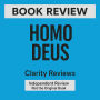 Homo Deus - Book Review - Yuval Noah Harari: Independent Review - Not the Original Book