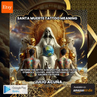 Santa muerte tattoo meaning:Beyond the Myth: A Respectful Guide to the Symbols, Colors, and Intentions of Her Sacred Tattoos