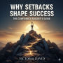 Why Setbacks Shape Success: The Confidence Builder's Guide
