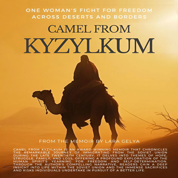 Camel From Kyzylkum: A Memoir of My Life Journey