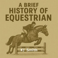 A Brief History of Equestrian