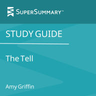 Study Guide: The Tell by Amy Griffin (SuperSummary)