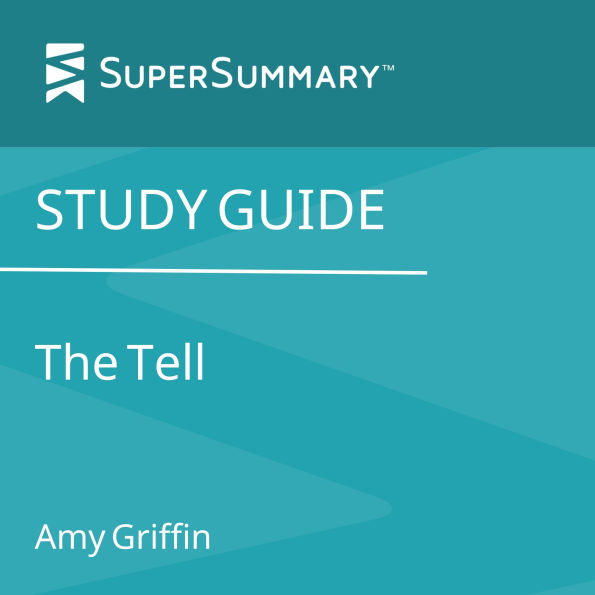 Study Guide: The Tell by Amy Griffin (SuperSummary)