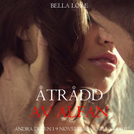 Åtrådd av alfan: andra delen i 9 noveller av Bella Lore: Digitalt inläst via en datorgenererad röst