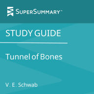 Study Guide: Tunnel of Bones by V. E. Schwab (SuperSummary)