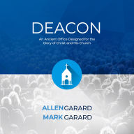 Deacon: An ancient office for the glory of Christ and his Church.