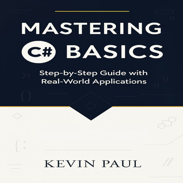 Mastering C# Basics: Step-by-Step Guide with Real-World Applications