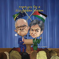 Martyrs for a Sisyphean Dream