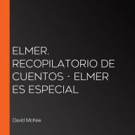 Elmer. Recopilatorio de cuentos - Elmer es especial