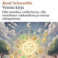 Veinin kirja: Olla onnekas, voida hyvin, olla onnellinen rakkaudessa ja voittaa uhkapeleissä