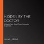 Hidden by the Doctor: A Single Dad, Small Town Romantic Suspense