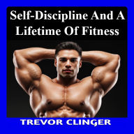 Self-Discipline and a Lifetime of Fitness