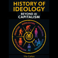 History of Ideology: Beyond AI Capitalism