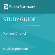 Study Guide: Snow Crash by Neal Stephenson (SuperSummary)