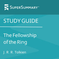 Study Guide: The Fellowship of the Ring by J. R. R. Tolkien (SuperSummary)