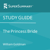 Study Guide: The Princess Bride by William Goldman (SuperSummary)