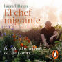 El chef migrante: La vida y los tiempos de Lalo Garza