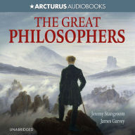 The Great Philosophers: From Socrates to Foucault