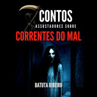 7 Contos Assustadores Sobre Correntes Do Mal