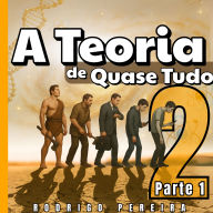 A Teoria de Quase Tudo 2: De Einstein a Isaac Newton