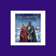Love and Ancient Rus': A Novel of Slavic Sorcery and Star-Crossed Loves: An Enthralling Historical Fantasy Romance Weaving Together Slavic Mythology Forbidden Love in a Vivid World of Magic and Lore