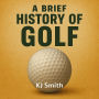 A Brief History of Golf